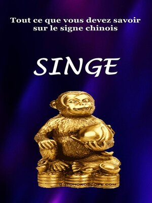 cover image of Tout ce que vous devez savoir sur le signe chinois, Singe.